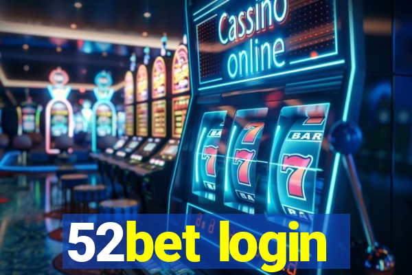 52bet login